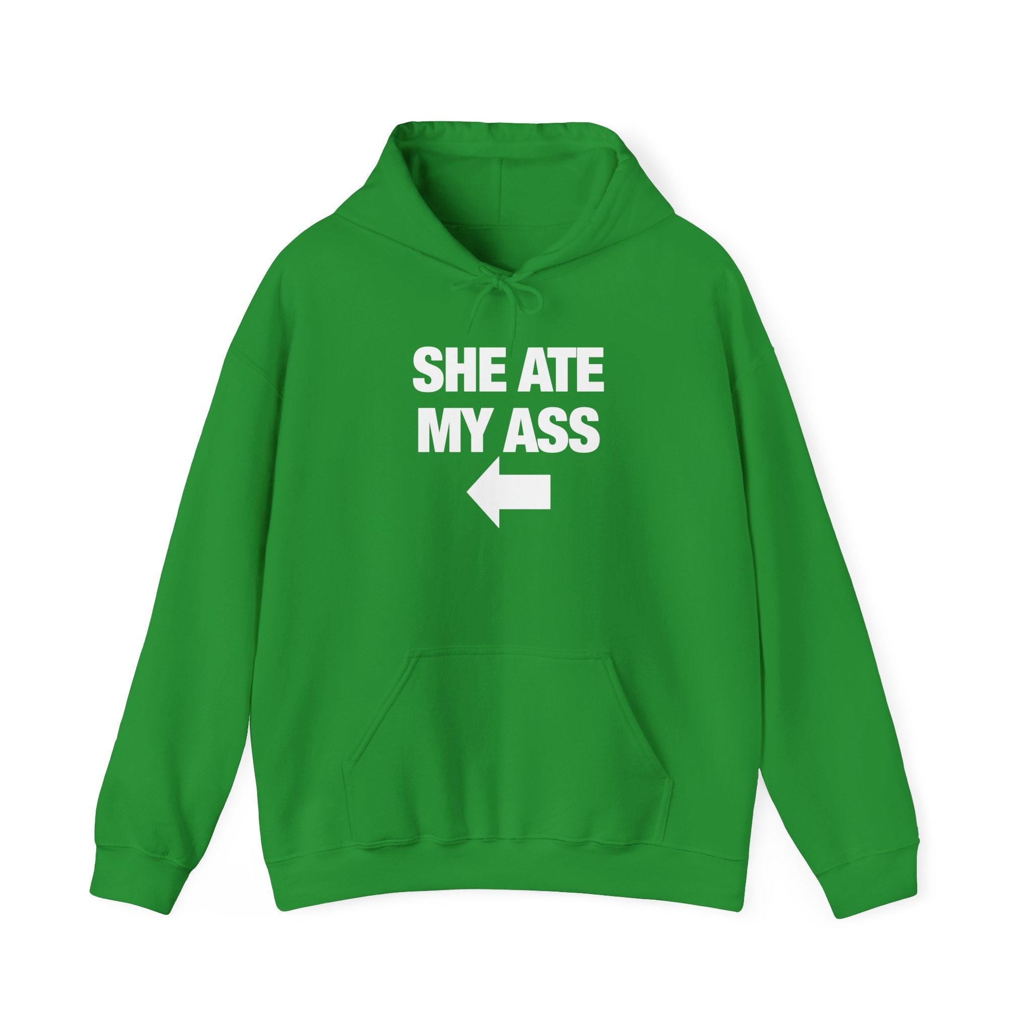 She Ate My Ass Hoodie