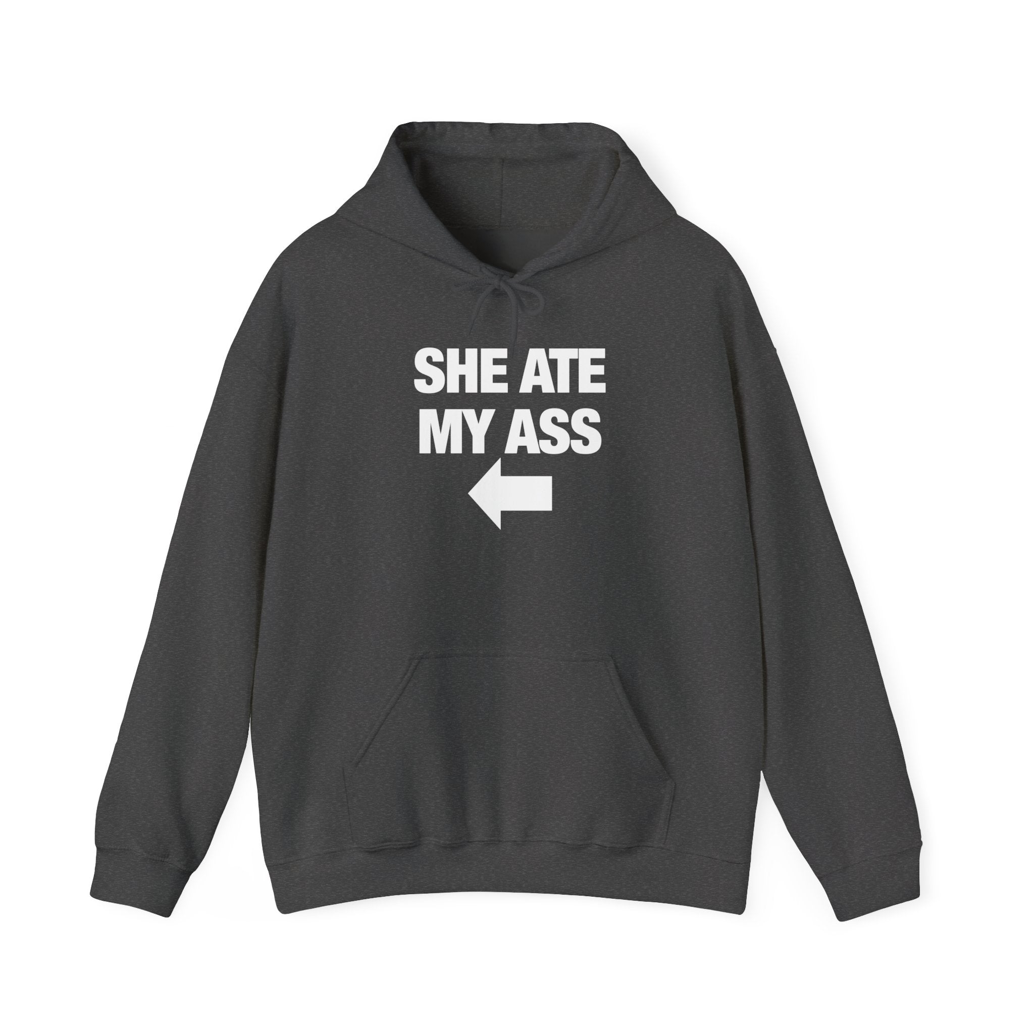 She Ate My Ass Hoodie