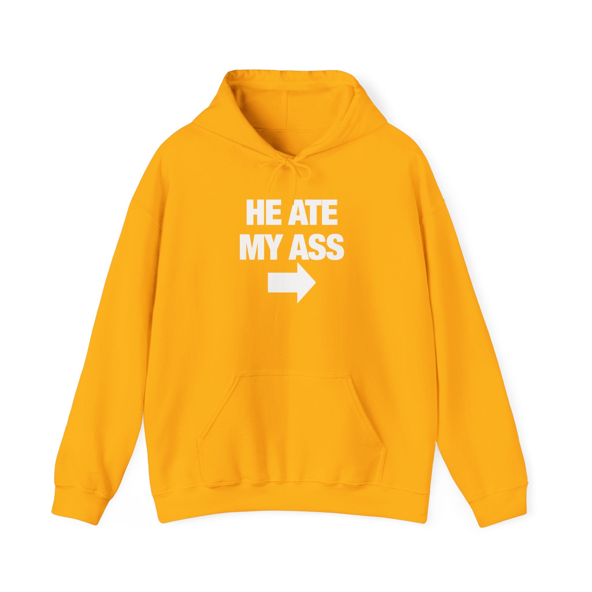 He Ate My Ass Hoodie
