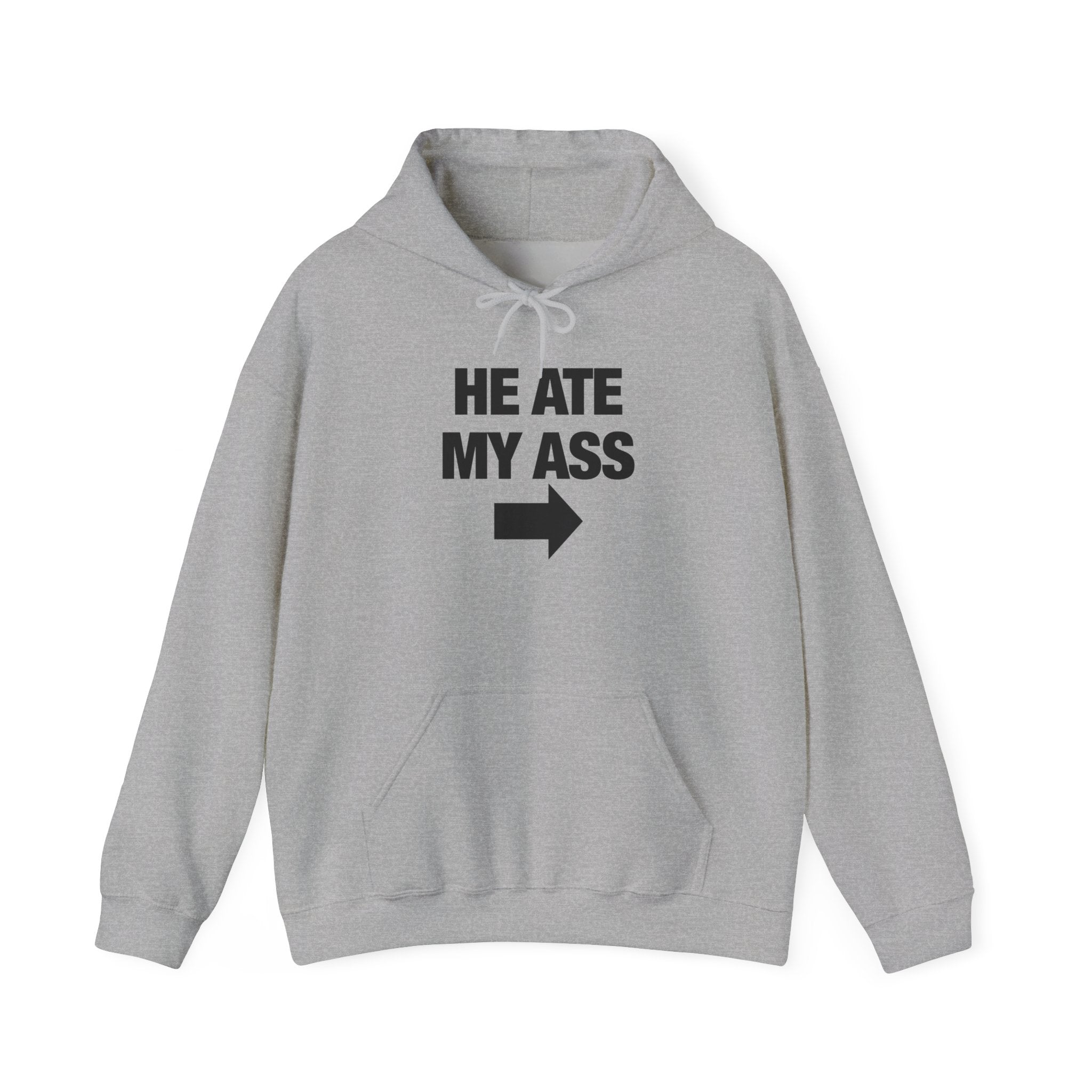 He Ate My Ass Hoodie