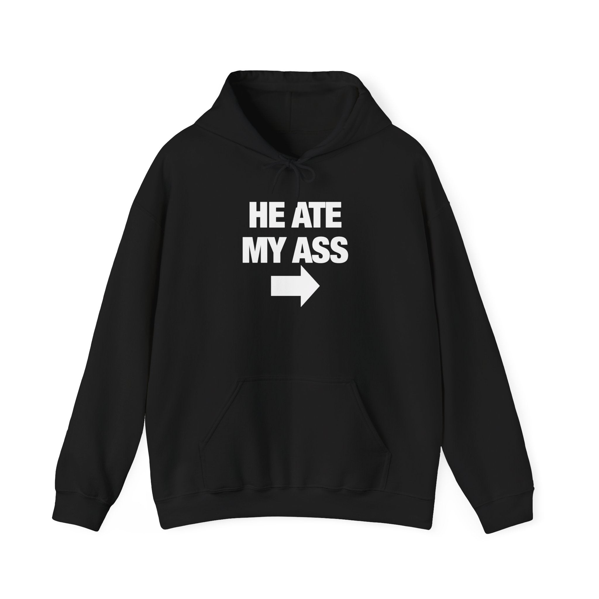 He Ate My Ass Hoodie