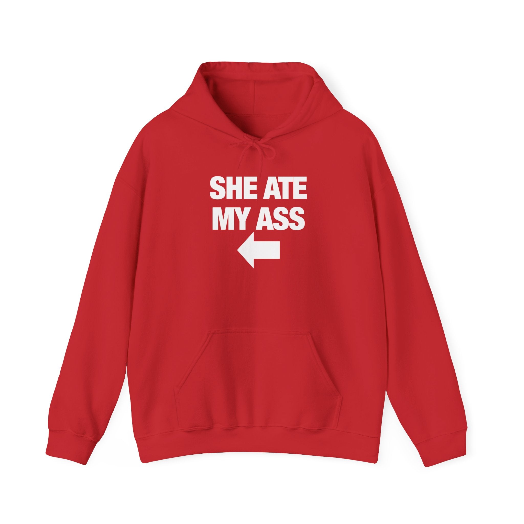 She Ate My Ass Hoodie