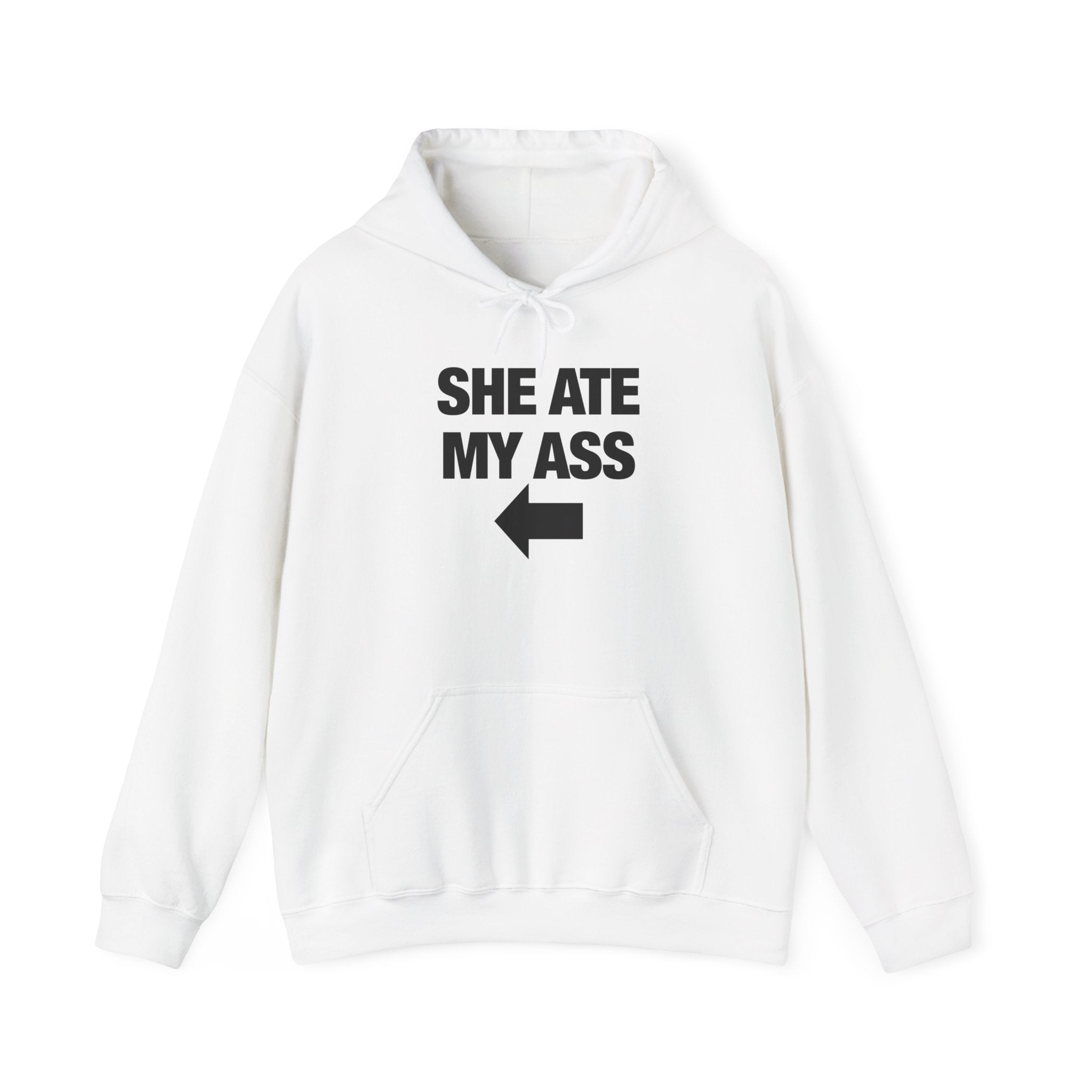 She Ate My Ass Hoodie