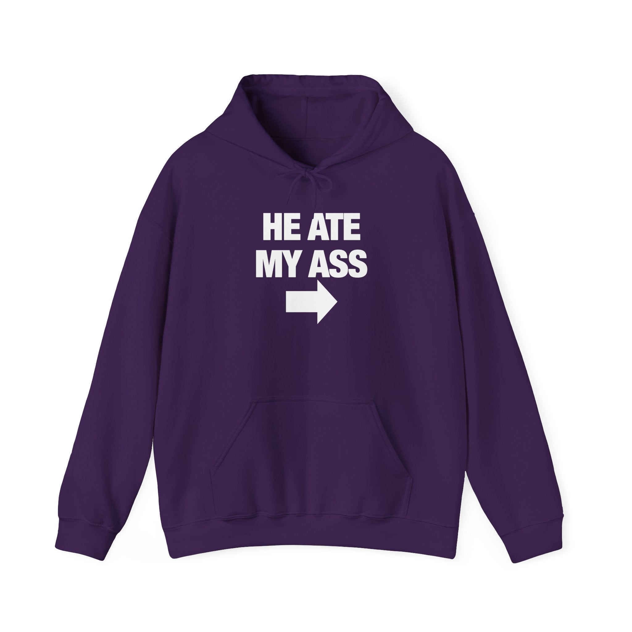 He Ate My Ass Hoodie
