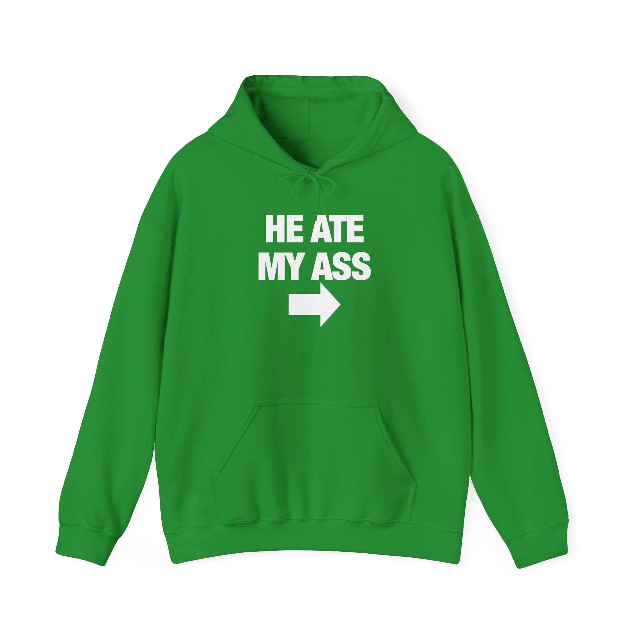 He Ate My Ass Hoodie