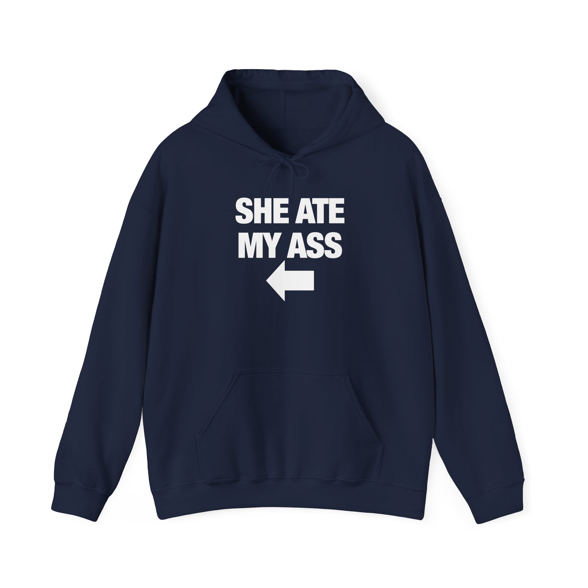 She Ate My Ass Hoodie